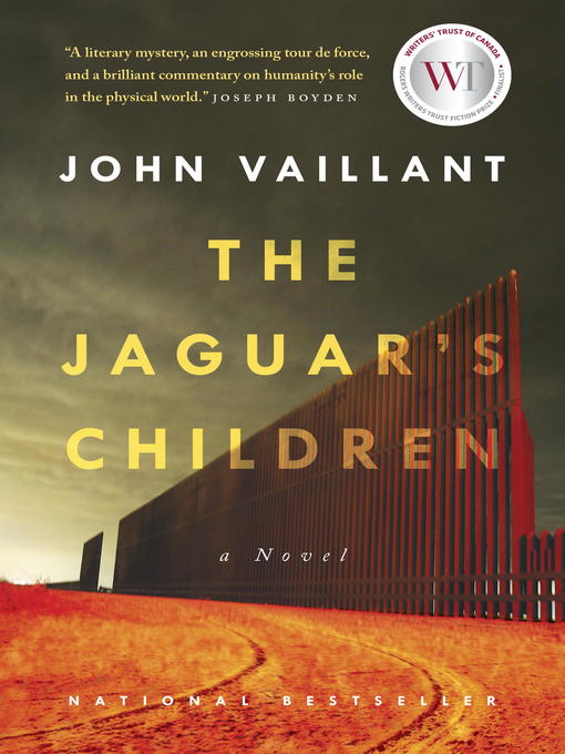 Détails du titre pour The Jaguar's Children par John Vaillant - Disponible